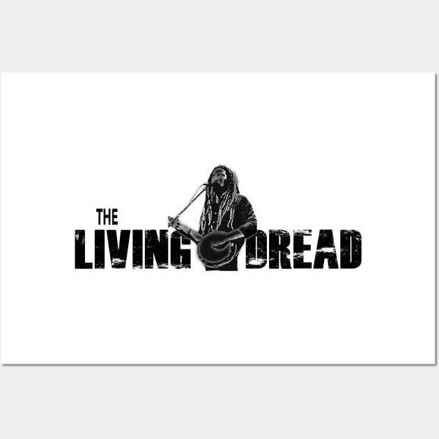 The Living Dread Wall Art by GypsyBluegrassDesigns